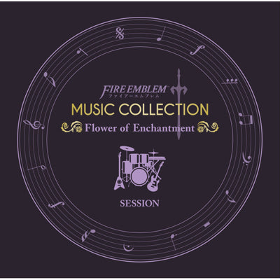 FIRE EMBLEM MUSIC COLLECTION : SESSION 〜Flower of Enchantment〜