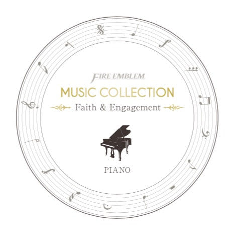 FIRE EMBLEM MUSIC COLLECTION : PIANO　〜Faith ＆ Engagement〜